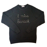Unisex Black "I Miss Barack" Eco Fleece Sweatshirt