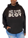 Get your laws off my body hoodie-unisex *a portion of sales are donated to abortionfunds.org